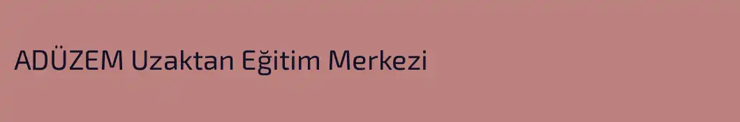 ADÜZEM Uzaktan Eğitim Merkezi